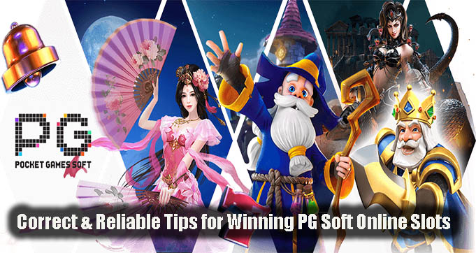 Correct & Reliable Tips for Winning PG Soft Online Slots