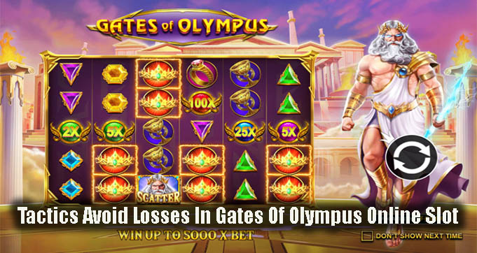 Tactics Avoid Losses In Gates Of Olympus Online Slot
